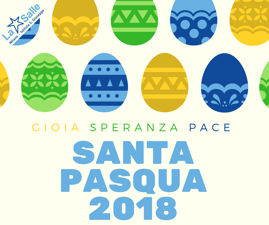 Istituto San Giuseppe La Salle Milano Santa Pasqua 2018 Auguri Gioia Speranza Pace